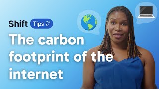 The Carbon Footprint Of The Internetexplained Shift Browser