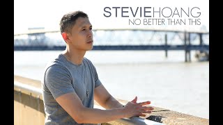 Watch Stevie Hoang No Better Than This video