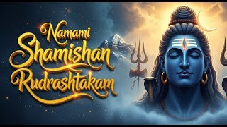 Namami Shamishan शव रदरषटकम Melodious Sanskrit Bhajan Lord Shiva Meditation