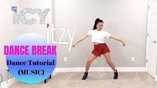 Icy By Itzy Dance Break Dance Tutorial Music&Mirrored Felicia Tay