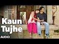 KAUN TUJHE Full Audio Song | M.S. DHONI -THE UNTOLD STORY | Sushant Singh, Disha Patani | T- Series