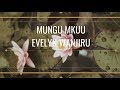 EVELYN WANJIRU MUNGU MKUU Lyrics