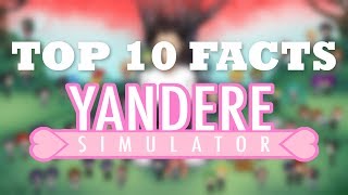 Top 10 Facts - Yandere Simulator