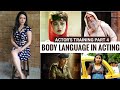 Body Language In Acting Explained | Tips & Exercises for Actors | Actor Training Part 4