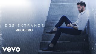 Ruggero - Dos Extraños