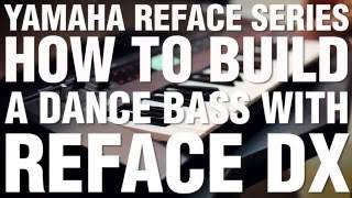 How To Build A Dance Bass With Reface DX