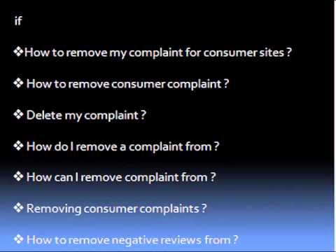 How to remove my complaint for consumer sites .wmv