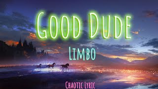 Watch Limbo Good Dude video