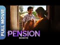 PENSION (पेन्शन) Marathi Full Movie | Sonali Kulkarni, Sumit Gutte, Nilambari Khamkar