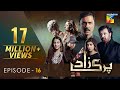 Parizaad Episode 16 | Eng Subtitle | Presented By ITEL Mobile, NISA Cosmetics & Al-Jalil | HUM TV
