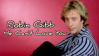 Watch Robin Gibb He Cant Love You video