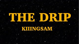 Watch Kiiingsam The Drip video