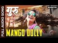 Mango Dolly | Full Audio Song | Guru