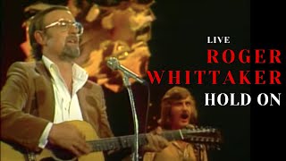 Watch Roger Whittaker Hold On video
