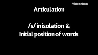 Articulation - S In Isolation And Initial Position Of Words