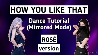 BLACKPINK How you like that- Dance Tutorial (ROSÉ version)