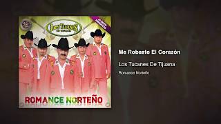 Watch Los Tucanes De Tijuana Me Robaste El Corazon video