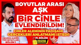 Boyutlar Arası Aşk - Bir Cinle Evlendirildim Cinler Aleminin Padişahı Gerçekleri Anlatmamı İstedi