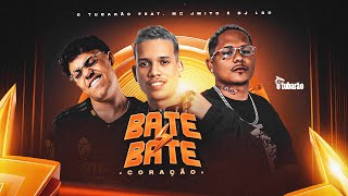 Bate Bate Coração O Tubarão, Mc Jmito E Dj L30 Arrochadeira 2025.