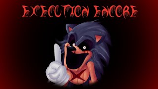 FNF VS SONIC EXE - Execution ENCORE (Execution Danly Ver. )