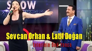 Sevcan Orhan & Latif Doğan - Evlerinin Önü Yonca (Küstüm Show)