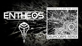 Entheos - I Am The Void (Drumcorps Remix)