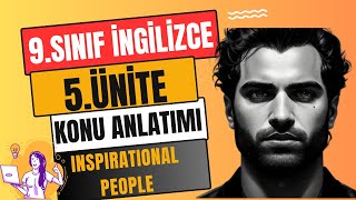 9.Sinif İngi̇li̇zce 5.Üni̇te Konu Anlatimi Inspirational People