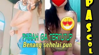 TIKTOK  parah BUGIL ga pake BAJU ,,PASCOL MANA PASCOL