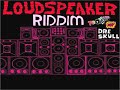LOUDSPEAKER RIDDIM MIX (MAY 2012) DRE SKULL / MIXPAK RECORDS (FULL PROMO)