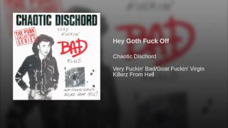 Watch Chaotic Dischord Hey Goth Fuck Off video