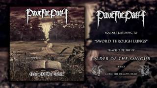 Watch Pave The Path Sword Through Lungs video