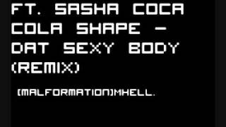 Watch Sasha Coca Cola Shape dat Sexy Body Remix video