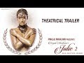 Julie 2 | Theatrical Trailer | Pahlaj Nihalani | Raai Laxmi, Ravi Kishen, Deepak Shivdasani