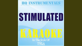 Stimulated Instrumental Karaoke Version In The Style Of Tyga