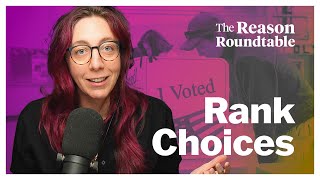 Rank Choices | Reason Roundtable | March 4, 2024