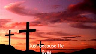 Because He Lives I Can Face Tomorrow by: Jose Go IV Because He Lives I Can Face Tomorrow by: Jose Go IV