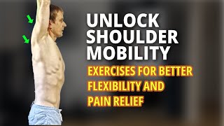 Unlock Shoulder Mobility Simple Exercises For Better Flexibility & Pain Relief