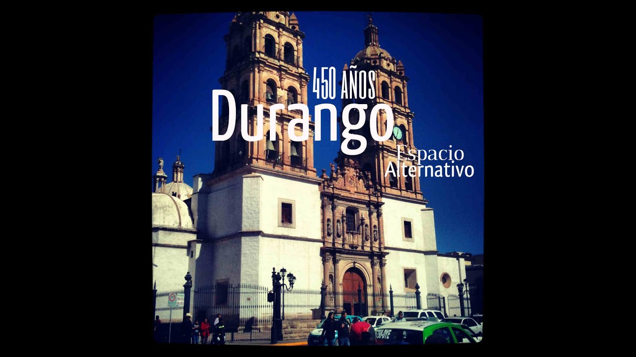 Ciudad de Durango México - YouTube