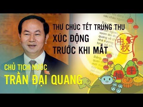 Thư chúc Tết trung thu xúc động của chủ tịch nước TRẦN ĐẠI QUANG trước khi từ trần