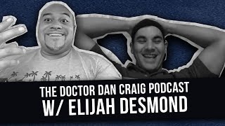 Doctor Dan Craig Podcast #3 - Elijah Desmond