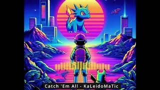 KaLeidoMaTic - Catch  'Em All