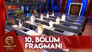 Masterchef Türkiye All Star 10. Bölüm Fragmanı