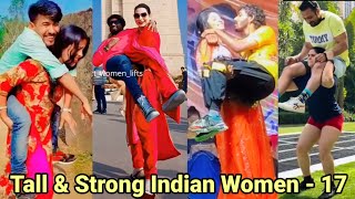 Tall & Strong Indian Women - 17 | Tall Indian Girls | Tall Woman Lift Carry