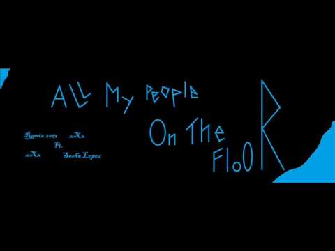 Sasha Lopez-All My People On The Floor Remix 2013