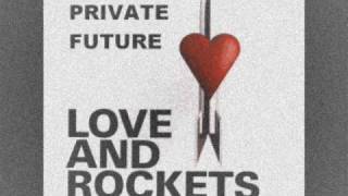 Watch Love  Rockets A Private Future video