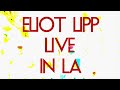 Eliot Lipp - Live in LA