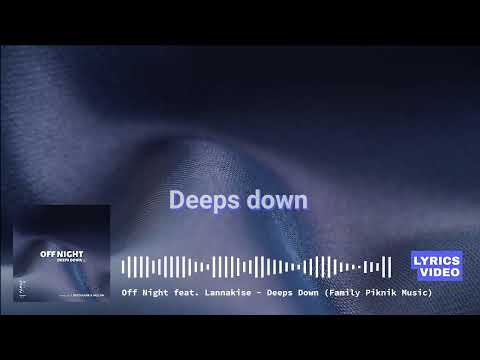 Off Night feat Lannakise - Deeps Down (Lyrics Video)