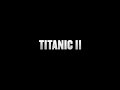 Titanic 2 FULL MOVIE ENGLISH