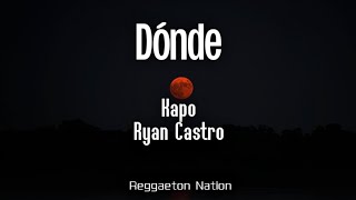 Kapo X Ryan Castro - Donde Letralyrics Por Si Alguien Nos Escucha