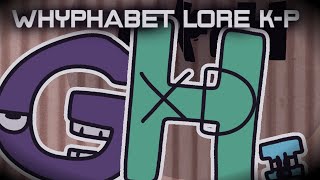 Whyphabet Lore K-P